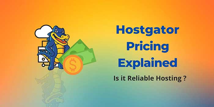 Hostgator Pricing Explained: Is it Reliable Hosting 2023?