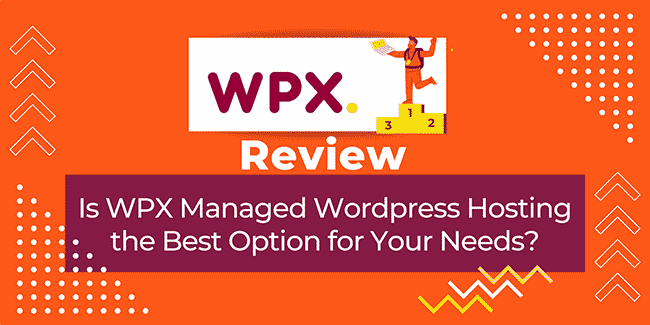 WPX Hosting Review 2023: Is Really Best for WordPress Hosting? Features Explained.