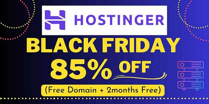 Hostinger Black Friday and Cyber Monday Deals 2024: Get Exclusive Discounts and Offers Now!”